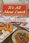 It's All about Lunch: Life in Provence - A Journal
